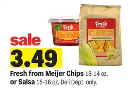 Meijer Fresh from Meijer Chips 13-14 oz. or Salsa 15-16 oz offer