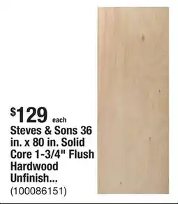 The Home Depot Steves & Sons 36 in. x 80 in. Solid Core 1-3/4Flush Hardwood Unfinished Composite Interior Door Slab offer