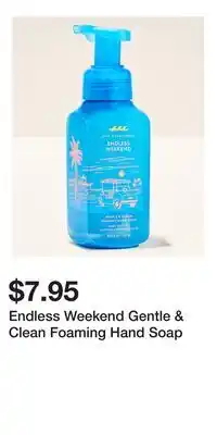 Bath & Body Works Endless Weekend Gentle & Clean Foaming Hand Soap offer