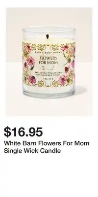 Bath & Body Works White Barn Flowers For Mom Single Wick Candle offer