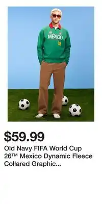 Old Navy Old Navy FIFA World Cup 26 Mexico Dynamic Fleece Collared Graphic Sweatshirt for Men offer