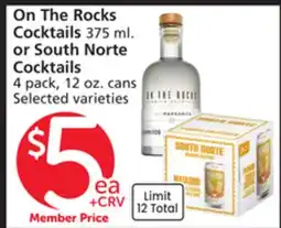 Albertsons On The Rocks Cocktails 375 ml. or South Norte Cocktails 4 pack, 12 oz. cans offer