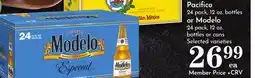 Pavilions Pacifico 24 pack, 12 oz. bottles or Modelo 24 pack, 12 oz. bottles or cans offer