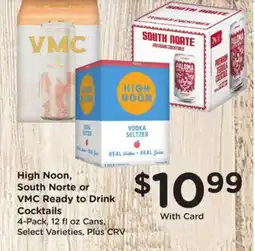 Ralphs High Noon, South Norte or VMC Ready to Drink Cocktails offer