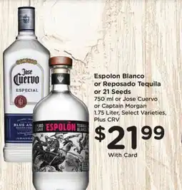 Ralphs Espolon Blanco or Reposado Tequila or 21 Seeds offer