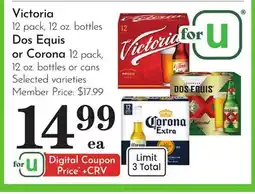Pavilions Victoria 12 pack, 12 oz. bottles Dos Equis or Corona 1 2 pack, 12 oz. bottles or cans offer