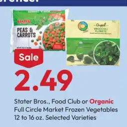 Stater Bros Stater Bros., Food Club or Organic Full Circle Market Frozen Vegetables offer
