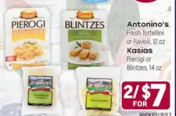 Tony’s Fresh Market Antonino's Fresh Tortellini or Ravioli, 12 oz Kasias Pierogi or Blintzes, 14 oz offer