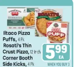 Tony’s Fresh Market Iltaco Pizza Puffs, 4 Pk Rosati's Thin Crust Pizza, 12 Inch Corner Booth Side Kicks offer
