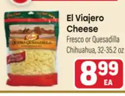 Tony’s Fresh Market El Viajero Cheese Fresco or Quesadilla Chihuahua offer