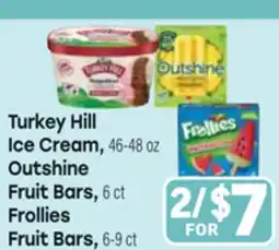 Tony’s Fresh Market Turkey Hill Ice Cream, 46-48 oz Outshine Fruit Bars, 6 ct Frollies Fruit Bars, 6-9 ct offer