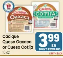 Tony’s Fresh Market Cacique Queso Oaxaca or Queso Cotija offer