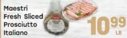 Tony’s Fresh Market Maestri Fresh Sliced Prosciutto Italiano offer