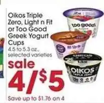 Giant Eagle Oikos Triple Zero, Light n Fit or Too Good Greek Yogurt Cups offer