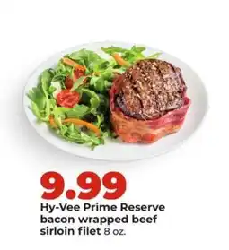 Hy-Vee Hy-Vee Prime Reserve bacon wrapped beef sirloin filet offer