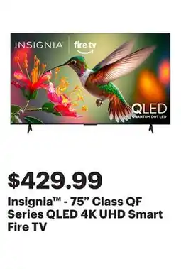 Best Buy Insignia - 75 Class QF Series QLED 4K UHD Smart Fire TV offer