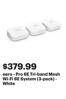 Best Buy eero - Pro 6E Tri-band Mesh Wi-Fi 6E System (3-pack) - White offer
