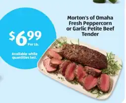 Aldi Morton's of Omaha Fresh Peppercorn or Garlic Petite Beef Tender offer