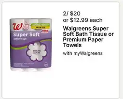 Walgreens Walgreens Super Soft Bath Tissue or Premium Paper Towels offer
