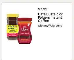 Walgreens Café Bustelo or Folgers Instant Coffee offer