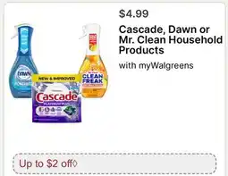 Walgreens Cascade, Dawn or Mr. Clean Household Products offer