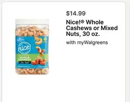 Walgreens Nice! Whole Cashews or Mixed Nuts, 30 oz offer