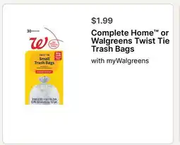 Walgreens Complete Home or Walgreens Twist Tie Trash Bags offer