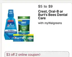 Walgreens Crest, Oral-B or Burt's Bees Dental Care offer