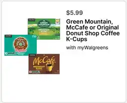 Walgreens Green Mountain, McCafe or Original Donut Shop Coffee K-Cups offer