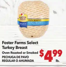 Vallarta Supermarkets Foster Farms Select Turkey Breast / PECHUGA DE PAVO REGULAR O AHUMADA offer