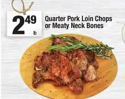 Super King Markets Quarter Pork Loin Chops or Meaty Neck Bones offer
