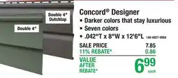 Menards Concord Designer • Darker colors that stay luxurious • Seven colors • .042T x 8W x 12' offer