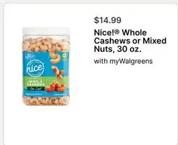 Walgreens Nice! Whole Cashews or Mixed Nuts, 30 oz offer