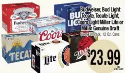 Big Saver Foods Budweiser, Bud Light Tecate, Tecate Light, Coors Light Miller Lite or Miller Genuine Draft offer