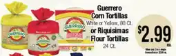 Big Saver Foods Guerrero Corn Tortillas White or Yellow, 80 Ct. or Riquisimas Flour Tortillas 24 Ct offer