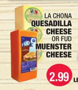 Carnicerias Jimenez LA CHONA QUESADILLA CHEESE OR FUD MUENSTER CHEESE offer