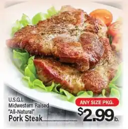Angelo Caputo's Fresh Market U.S.G.I. Midwestern Raised All-Natural Pork Steak offer
