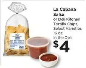 Food 4 Less La Cabana Salsa or Deli Kitchen Tortilla Chips offer