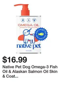 Petsmart Native Pet Dog Omega-3 Fish Oil & Alaskan Salmon Oil Skin & Coat Health Supplement- 8, 16 & 32 fl oz offer