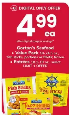 ACME Gorton's Seafood 19-24.5 oz., fish sticks, portions or fillets frozen Entrées 18.1-19 oz offer