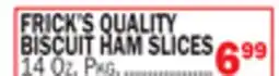 C Town FRICK'S QUALITY BISCUIT HAM SLICES offer