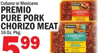 C Town PREMIO PURE PORK CHORIZO MEAT offer
