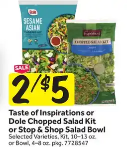 Stop&Shop Taste of Inspirations or Dole Chopped Salad Kit or Stop & Shop Salad Bowl offer