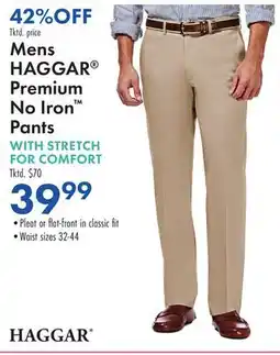 Boscov's Mens HAGGAR Premium No Iron Pants WITH STRETCH FOR COMFORT offer