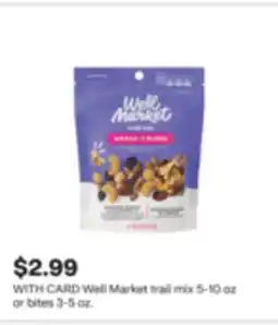 CVS Well Market trail mix 5-10 oz or bites 3-5 oz offer