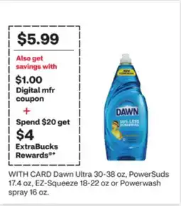 CVS Dawn Ultra 30-38 oz, PowerSuds 17.4 oz, EZ-Squeeze 18-22 oz or Powerwash spray 16 oz offer