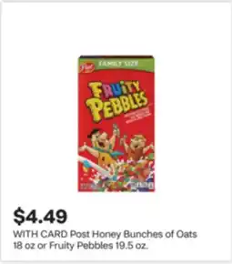 CVS Post Honey Bunches of Oats 18 oz or Fruity Pebbles 19.5 oz offer
