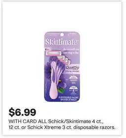 CVS ALL Schick/Skintimate 4 ct., 12 ct. or Schick Xtreme 3 ct. disposable razors offer