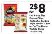 Safeway Utz Party Size Potato Chips, Tortiyahs! Cantina Style Tortilla Chips or On The Border Tortilla Chips offer