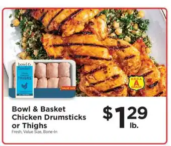 ShopRite Bowl & Basket Chicken Drumsticks or Thighs offer